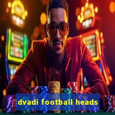 dvadi football heads